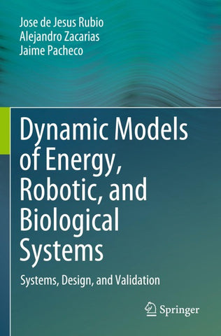 Dynamic Models of Energy, Robotic, and Biological Systems