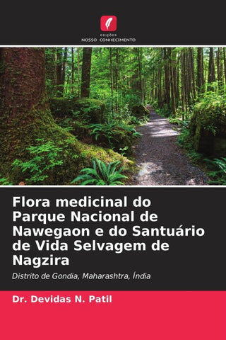 Flora medicinal do Parque Nacional de Nawegaon e do Santuário de Vida Selvagem de Nagzira