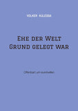 Ehe der Welt Grund gelegt war