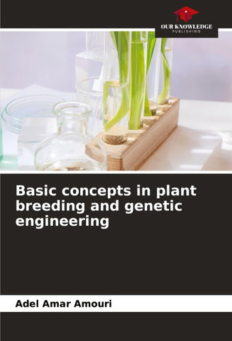 Basic concepts in plant breeding and genetic engineering