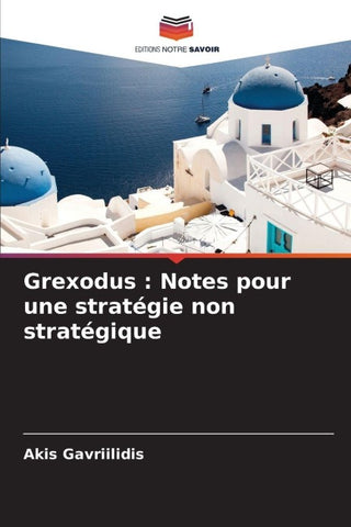 Grexodus : Notes pour une stratégie non stratégique