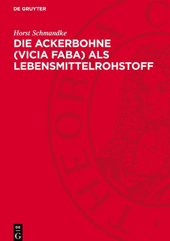 Die Ackerbohne (Vicia faba) als Lebensmittelrohstoff