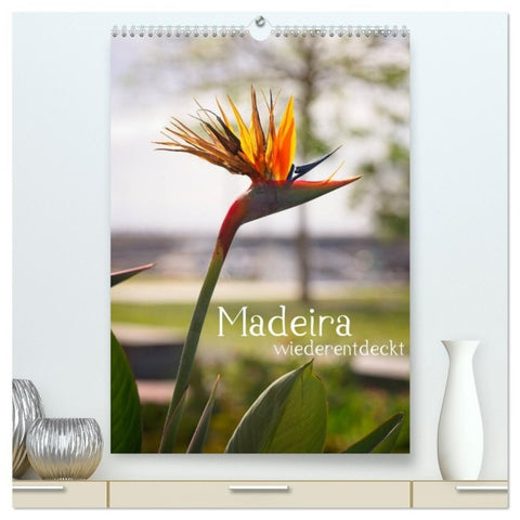 Madeira - wiederentdeckt (hochwertiger Premium Wandkalender 2027 DIN A2 hoch), Kunstdruck in Hochglanz