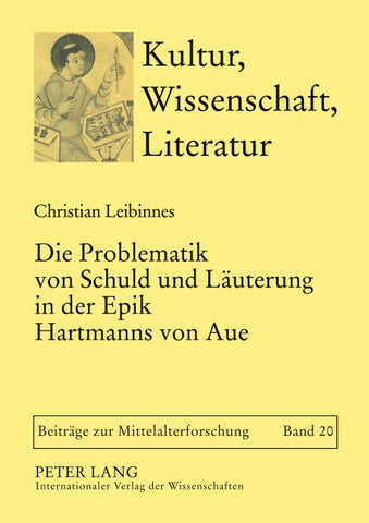 Die Problematik von Schuld und Laeuterung in der Epik Hartmanns von Aue