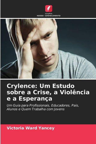 Crylence: Um Estudo sobre a Crise, a Violência e a Esperança