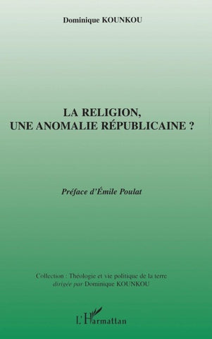 La religion,une anomalie républicaine ?