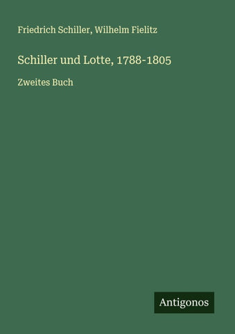 Schiller und Lotte, 1788-1805