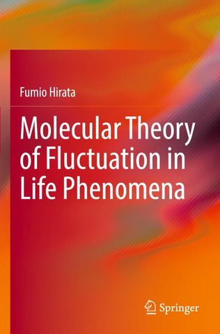 Molecular Theory of Fluctuation in Life Phenomena