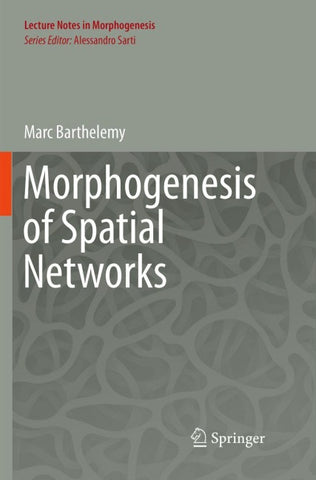 Morphogenesis of Spatial Networks
