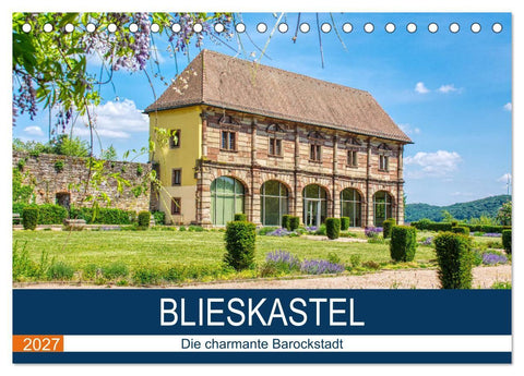 Blieskastel - Die charmante Barockstadt (Tischkalender 2027 DIN A5 quer), CALVENDO Monatskalender