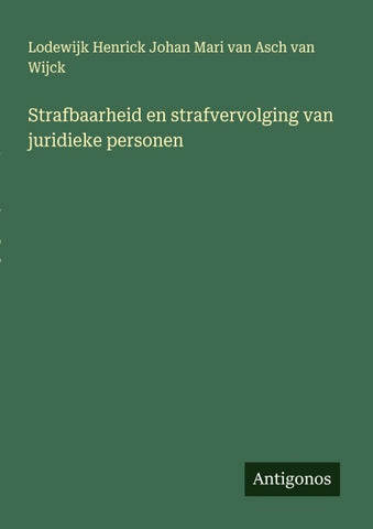 Strafbaarheid en strafvervolging van juridieke personen