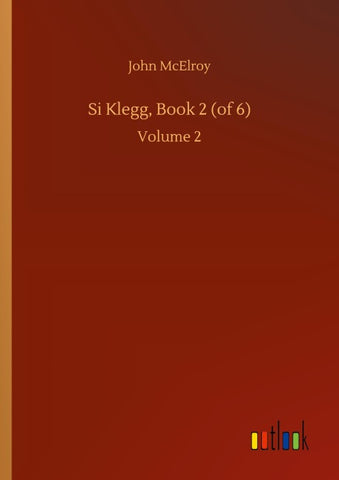 Si Klegg, Book 2 (of 6)
