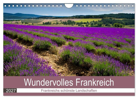 Wundervolles Frankreich (Wandkalender 2027 DIN A4 quer), CALVENDO Monatskalender