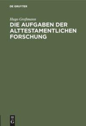 Die Aufgaben der alttestamentlichen Forschung