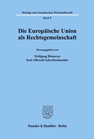 Die Europäische Union als Rechtsgemeinschaft.