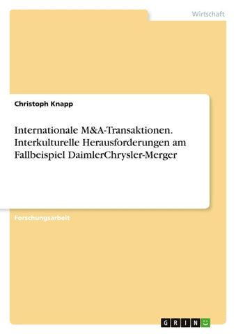 Internationale M&A-Transaktionen. Interkulturelle Herausforderungen am Fallbeispiel DaimlerChrysler-Merger