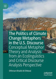 The Politics of Climate Change Metaphors in the U.S. Discourse
