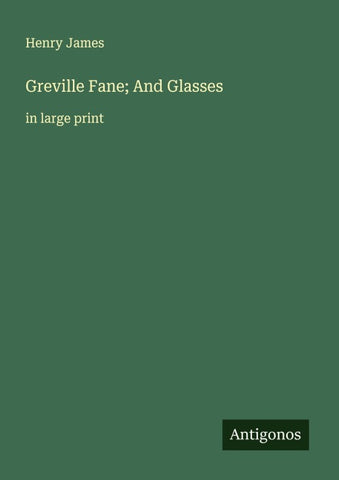 Greville Fane; And Glasses