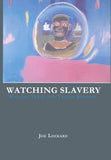 Watching Slavery