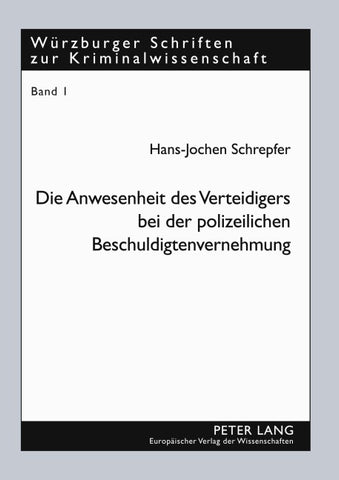 Die Anwesenheit des Verteidigers bei der polizeilichen Beschuldigtenvernehmung