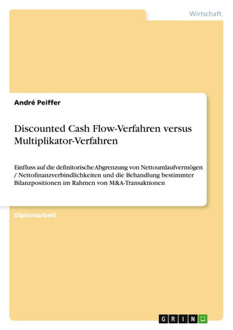 Discounted Cash Flow-Verfahren versus Multiplikator-Verfahren