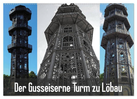 Der Gusseiserne Turm zu Löbau (Wandkalender 2027 DIN A2 quer), CALVENDO Monatskalender