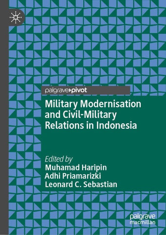Military Modernisation and Civil-Military Relations in Indonesia