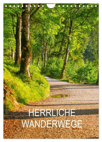 Herrliche Wanderwege (Wandkalender 2027 DIN A4 hoch), CALVENDO Monatskalender