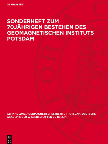 Sonderheft zum 70Jährigen Bestehen des Geomagnetischen Instituts Potsdam