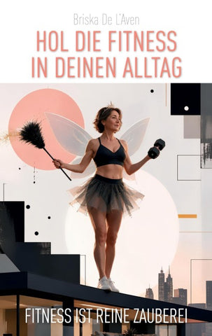 Hol die Fitness in Deinen Alltag