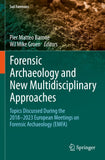 Forensic Archaeology and New Multidisciplinary Approaches