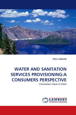 WATER AND SANITATION SERVICES PROVISIONING:A CONSUMERS PERSPECTIVE