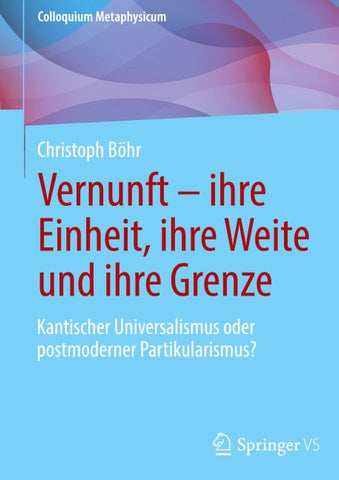 Vernunft – ihre Einheit, ihre Weite und ihre Grenze
