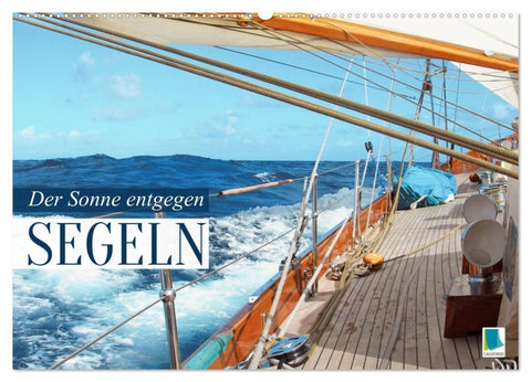 Segeln: Der Sonne entgegen (Wandkalender 2027 DIN A2 quer), CALVENDO Monatskalender