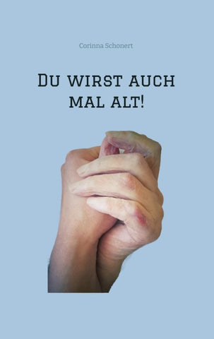 Du wirst auch mal alt!