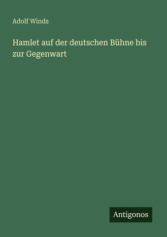 Hamlet auf der deutschen Bühne bis zur Gegenwart