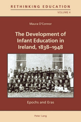 The Development of Infant Education in Ireland, 1838-1948