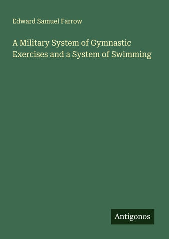 A Military System of Gymnastic Exercises and a System of Swimming