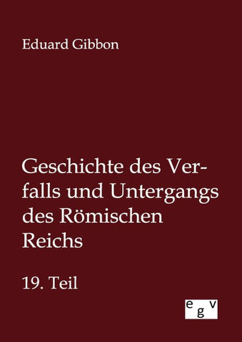 Geschichte des Verfalls und Untergangs des Römischen Reichs