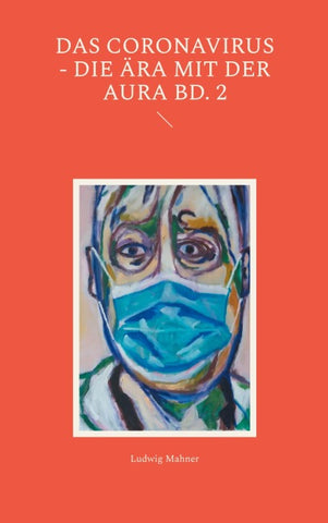 Das Coronavirus - Die Ära mit der Aura Bd. 2