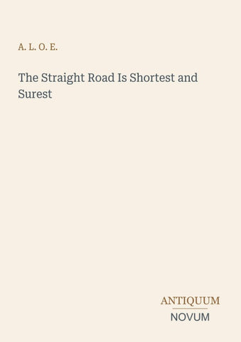 The Straight Road Is Shortest and Surest