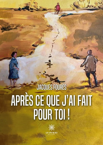 Après ce que j'ai fait pour toi !