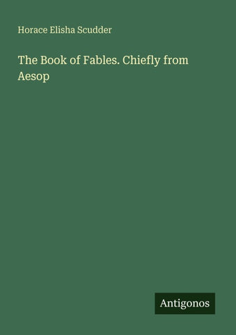 The Book of Fables. Chiefly from Aesop