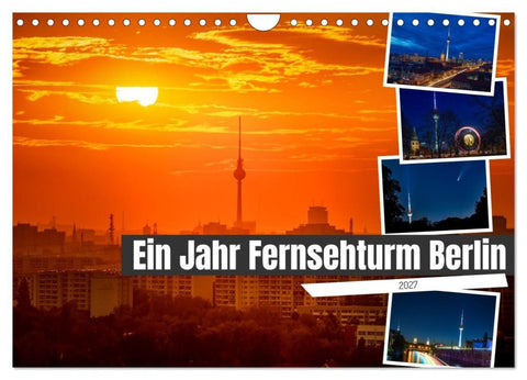 Ein Jahr Fernsehturm Berlin (Wandkalender 2027 DIN A4 quer), CALVENDO Monatskalender