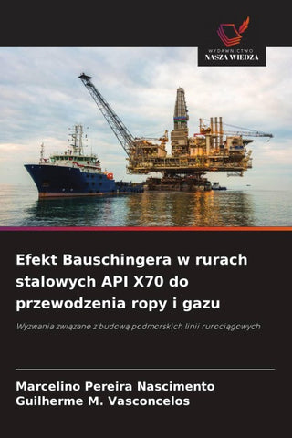 Efekt Bauschingera w rurach stalowych API X70 do przewodzenia ropy i gazu