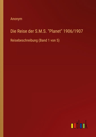 Die Reise der S.M.S. "Planet" 1906/1907