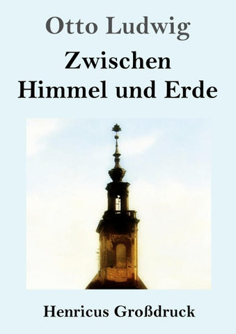 Zwischen Himmel und Erde (Großdruck)