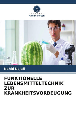 FUNKTIONELLE LEBENSMITTELTECHNIK ZUR KRANKHEITSVORBEUGUNG