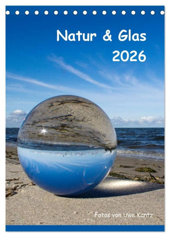 Natur & Glas (Tischkalender 2026 DIN A5 hoch), CALVENDO Monatskalender