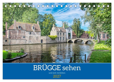 Brügge sehen - und sich verlieben (Tischkalender 2027 DIN A5 quer), CALVENDO Monatskalender
